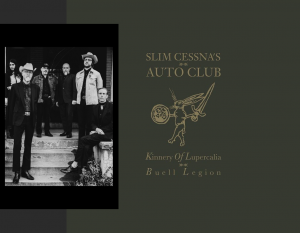 Photo of Slim Cessna's Auto Club by Oliva Baker and the album art from the album "Kinnery Of Lupercalia; Buell Legion"